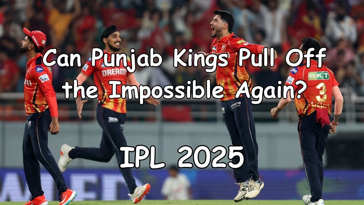 Can Punjab Kings Pull Off the Impossible Again?