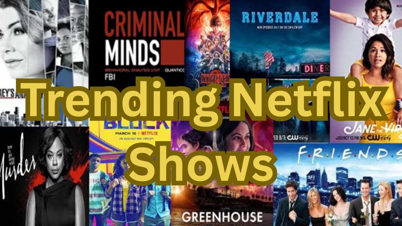 Trending Netflix Shows