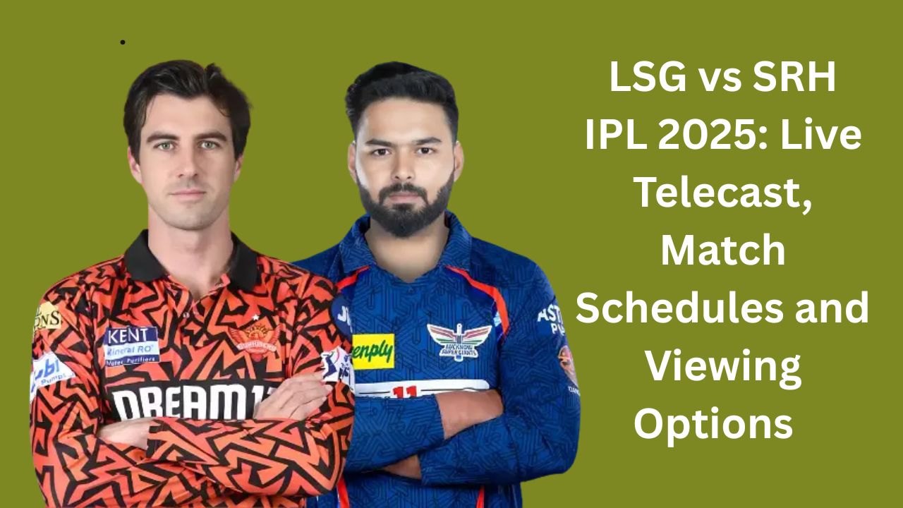 LSG-vs-SRH-IPL-2025-Live-Telecast