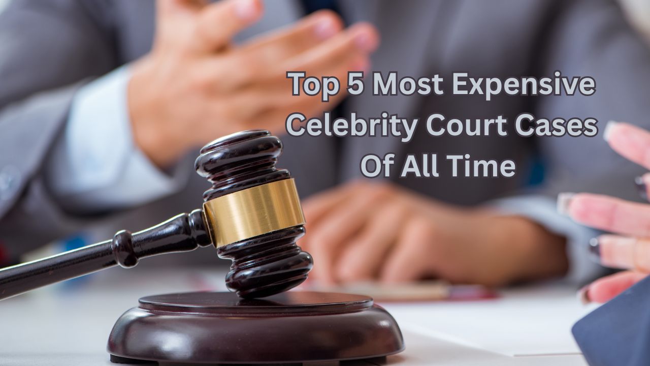 Top 5 Most Expensive Celebrity Court Cases Of All Time  